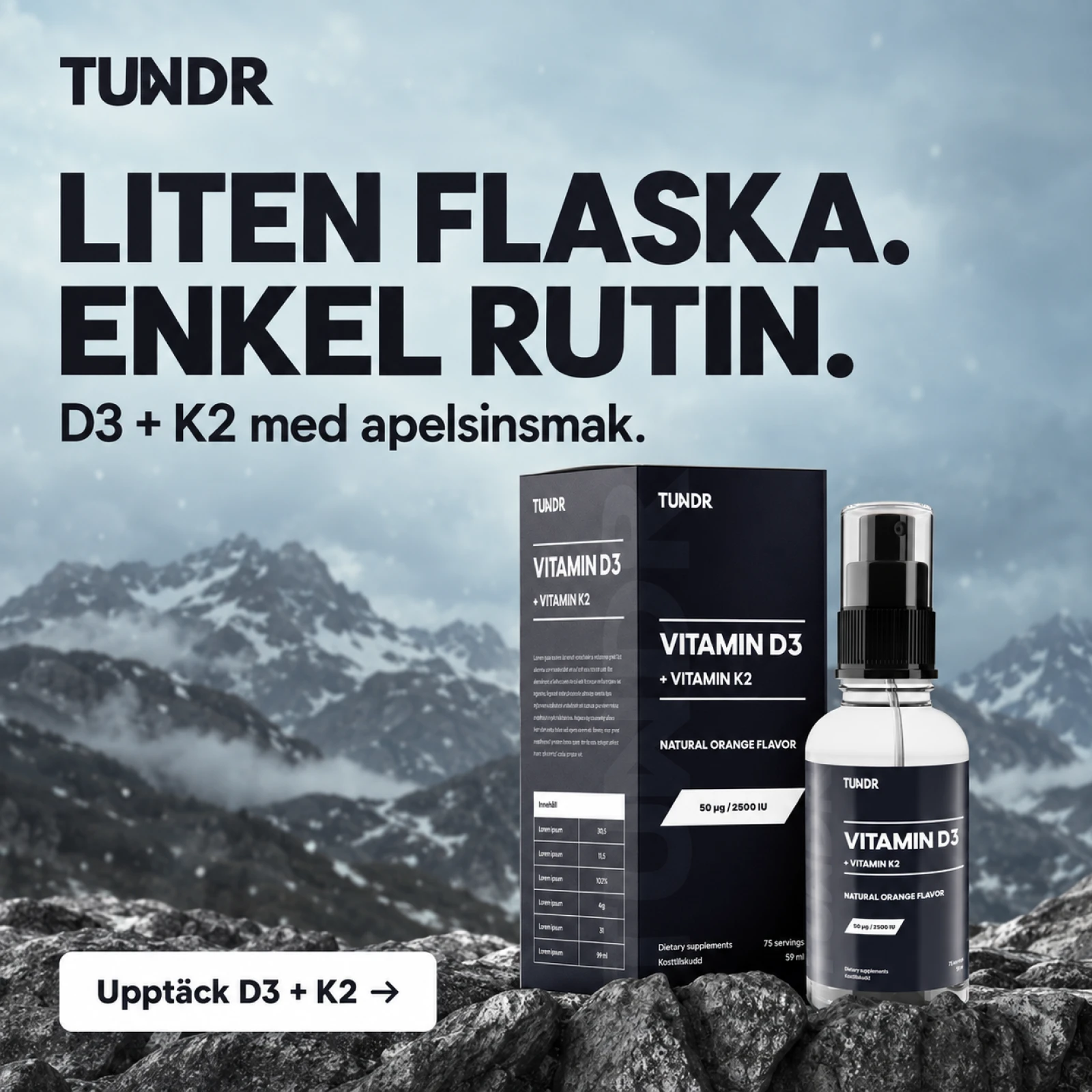 Annons för TUNDR Vitamin D3 och K2 med rubriken Liten flaska, enkel rutin