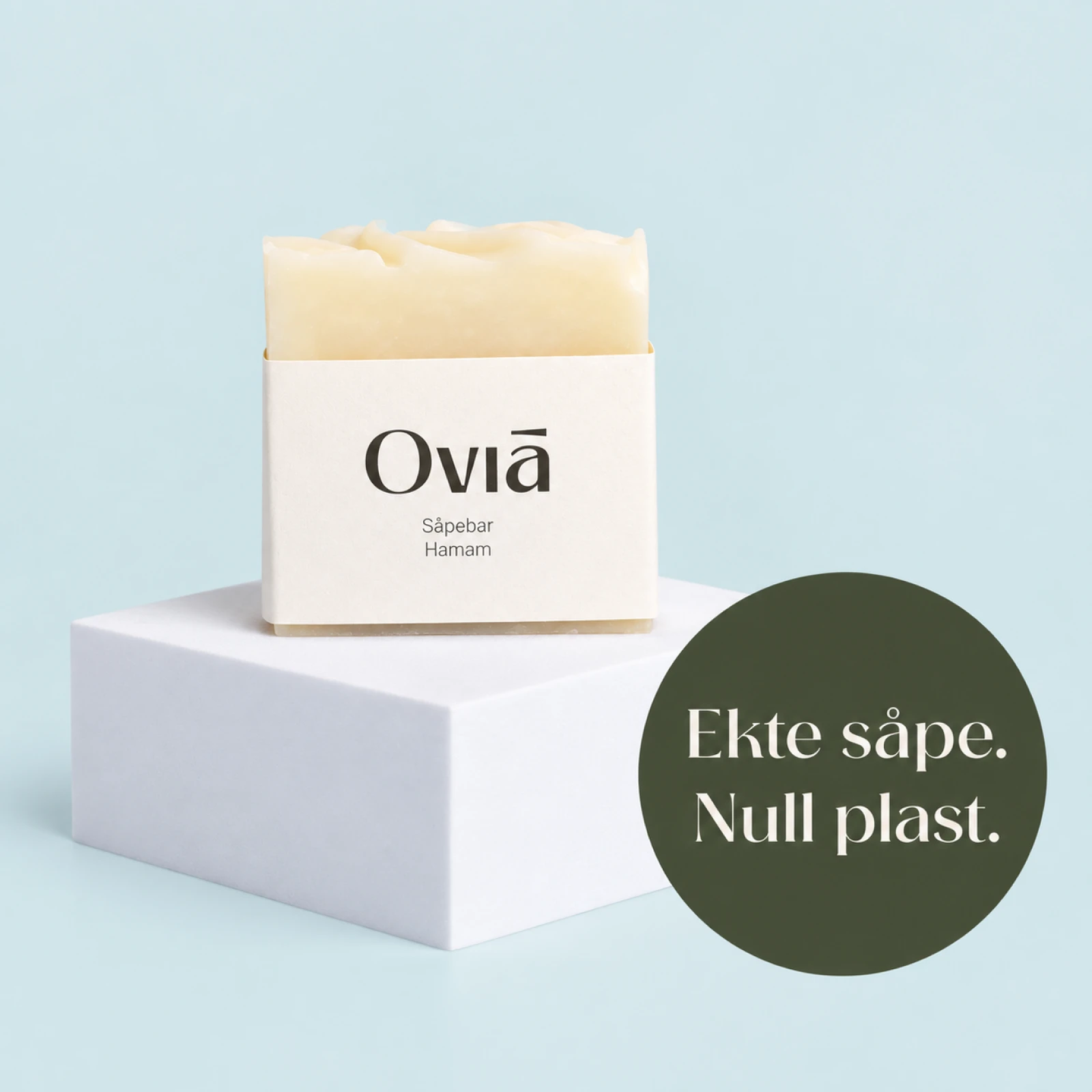 Annons för Oviā såpebar på en sockel med texten Ekte såpe, null plast
